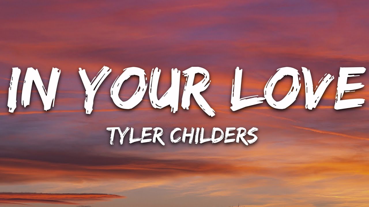 in your love tyler childers lyrics