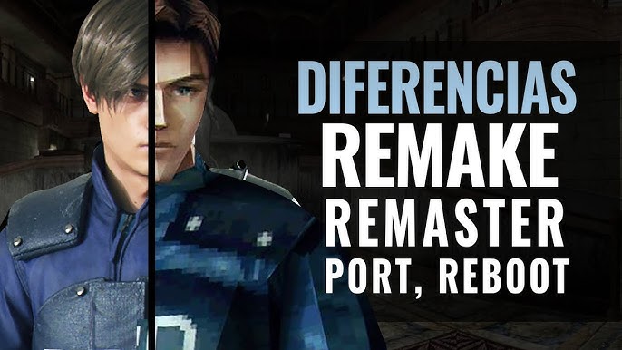 diferencia entre remake y remastered