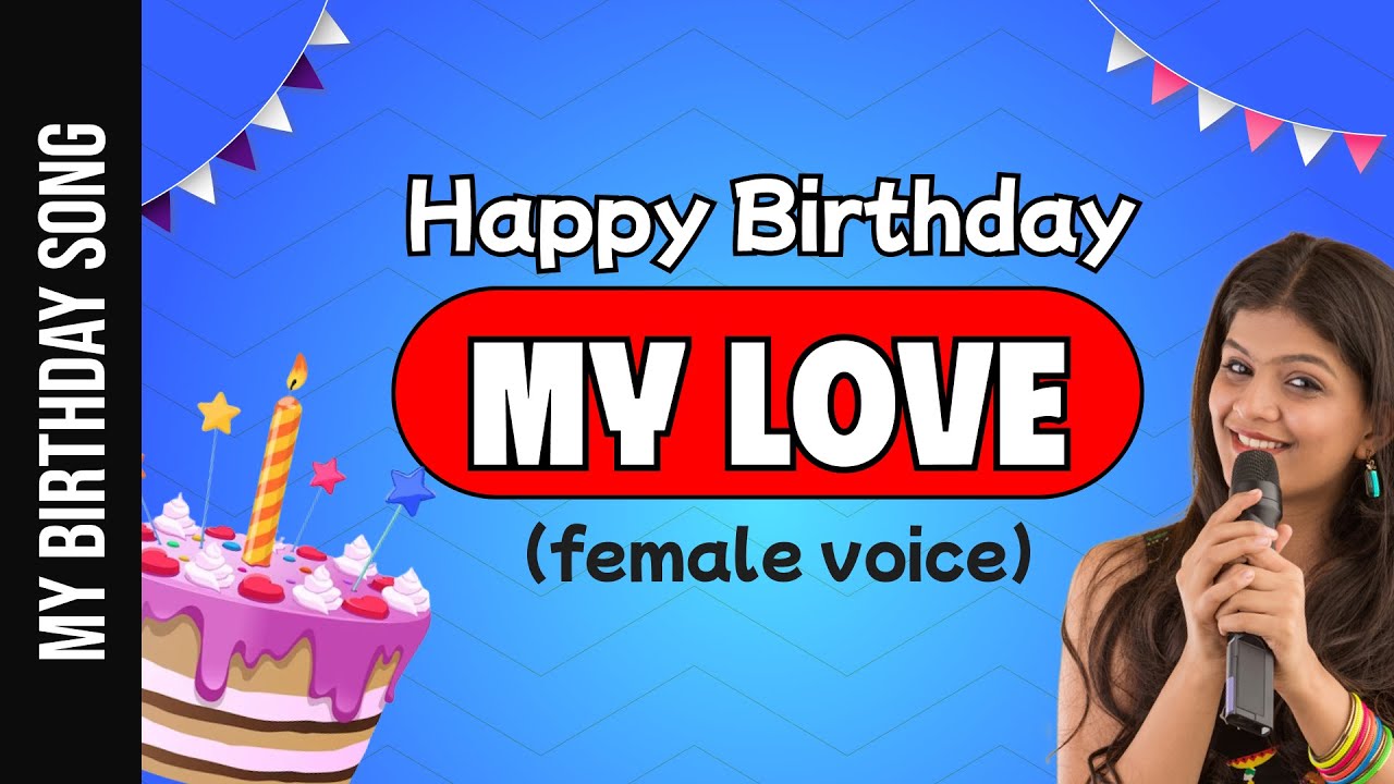 happy birthday my love song female version