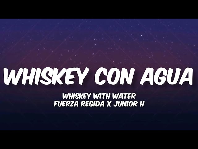 whiskey con agua lyrics