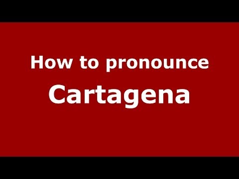 cartagena pronunciation