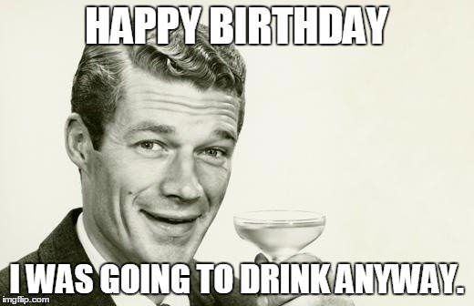 happy birthday sarcasm meme