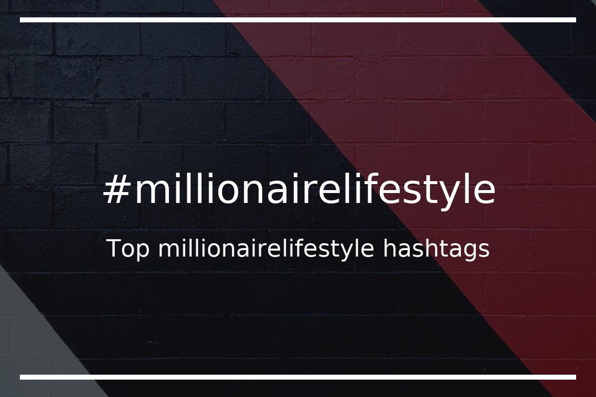 millionaire hashtags