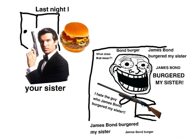 james bond burger meme