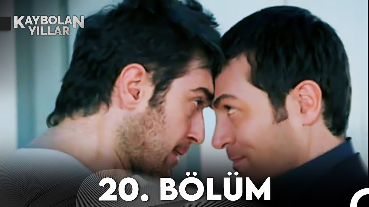 kaybolan yıllar 20 bölüm