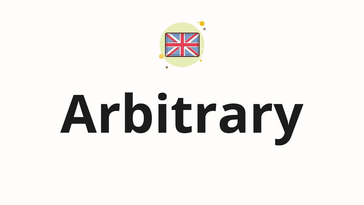 how to pronounce arbitrary