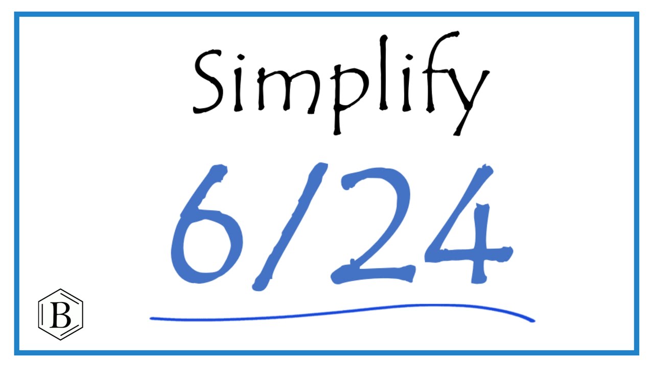 6 24 simplest form