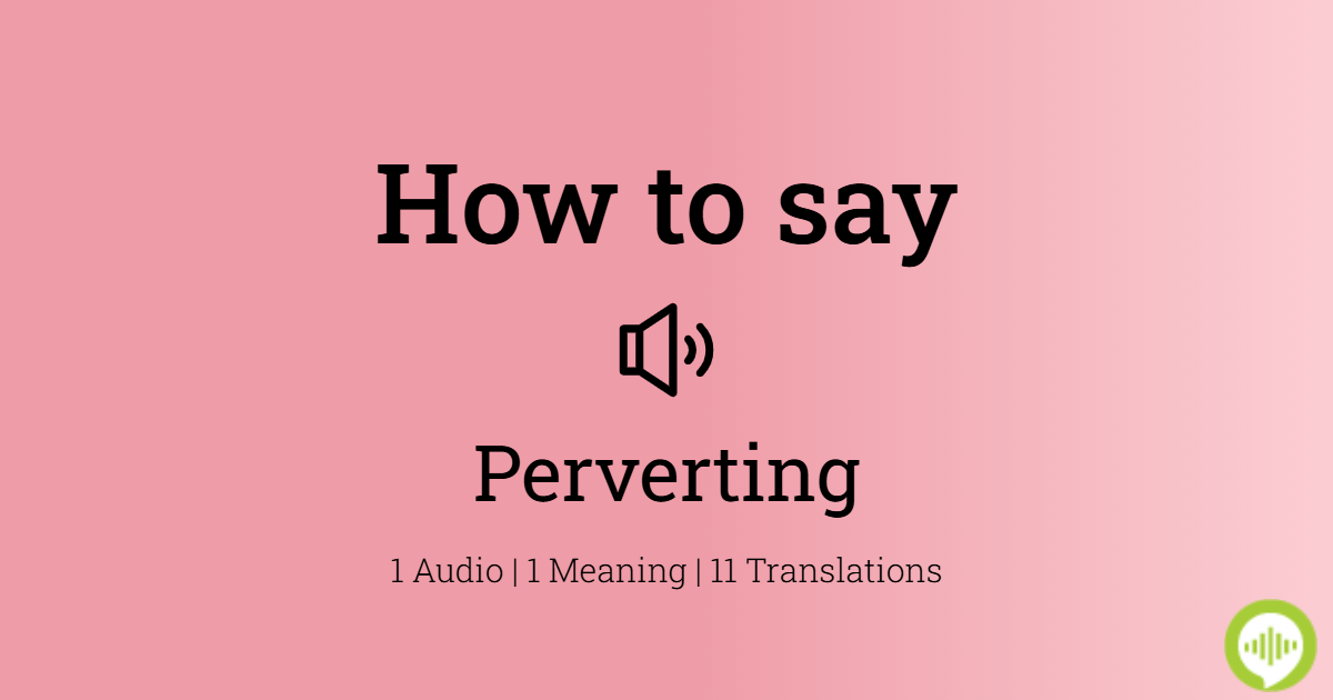 perverting meaning in hindi