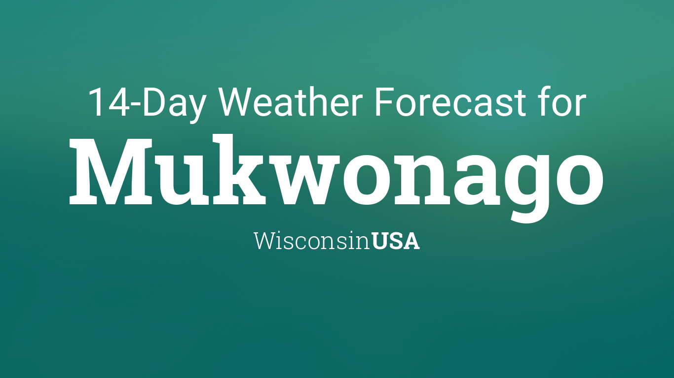 weather forecast mukwonago wi