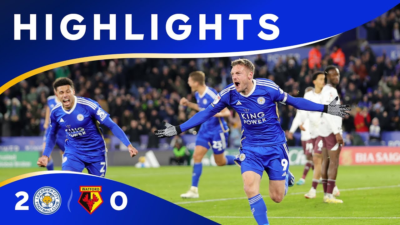 leicester vs watford highlights