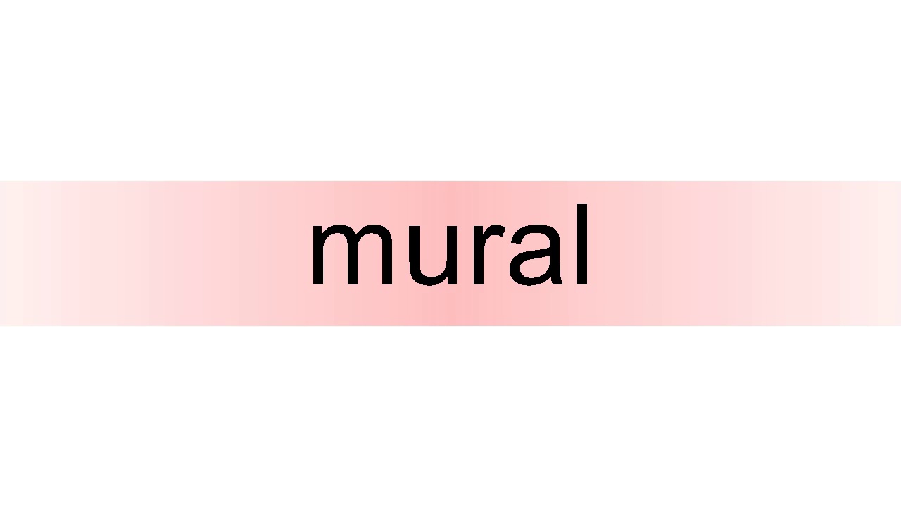 mural pronunciation