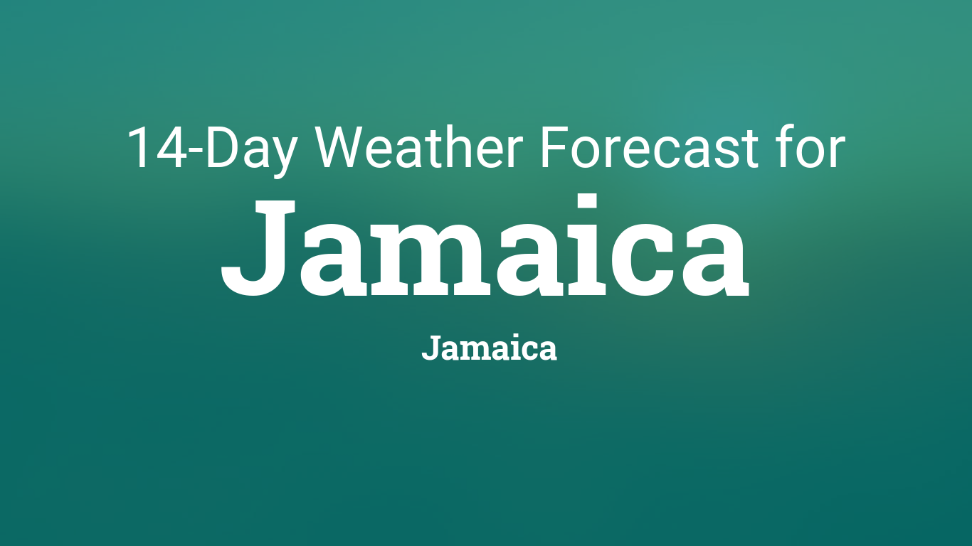 jamaica weather forecast 14 days