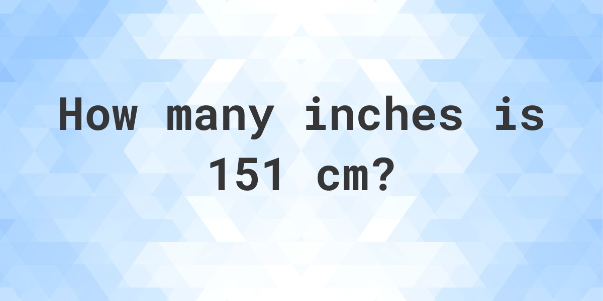 151 cm in inches