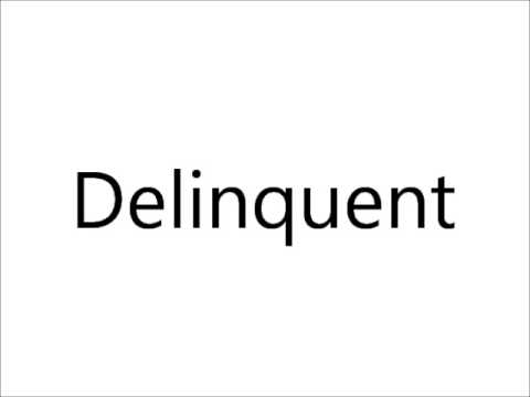 how to pronounce delinquent