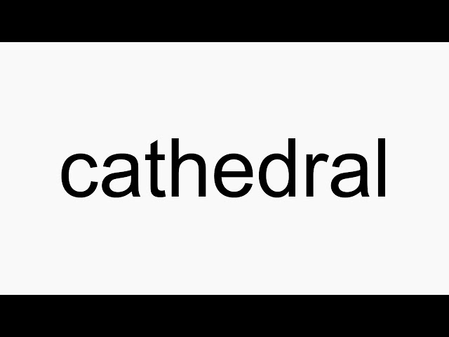 cathedral pronunciation