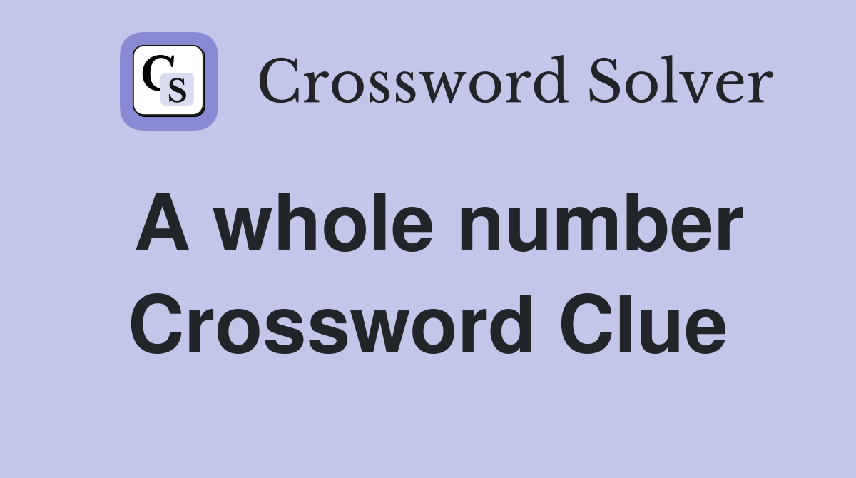 a whole number crossword clue