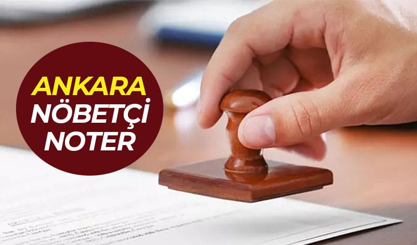 ankara nöbetçi noter