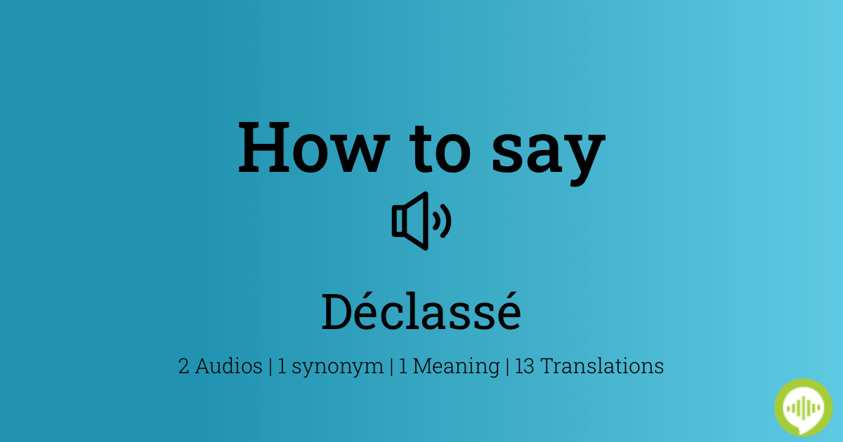 declasse meaning