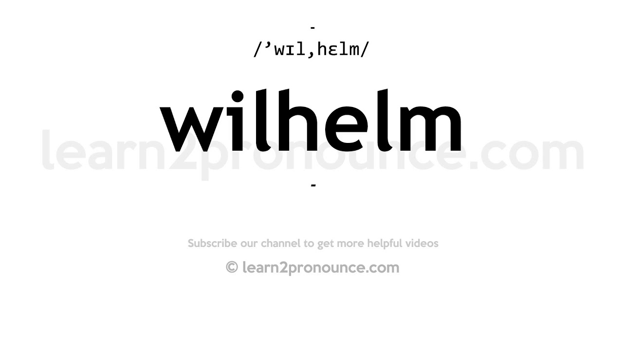 wilhelm pronunciation