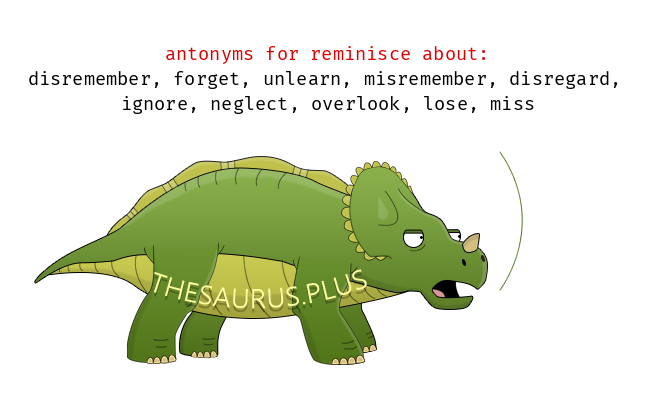 reminisce antonym