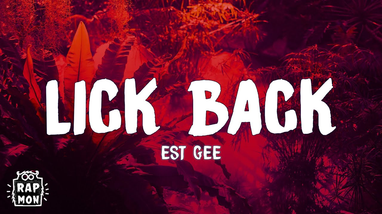 lick back est gee lyrics