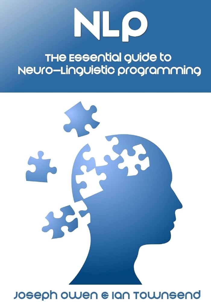 nlp the essential guide to neuro linguistic programming