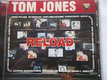 tom jones reload songs