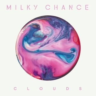 clouds lyrics milky chance