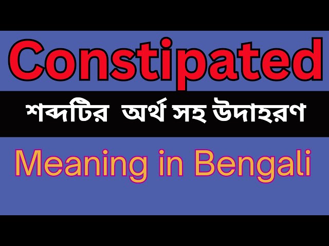 constipated meaning in bengali