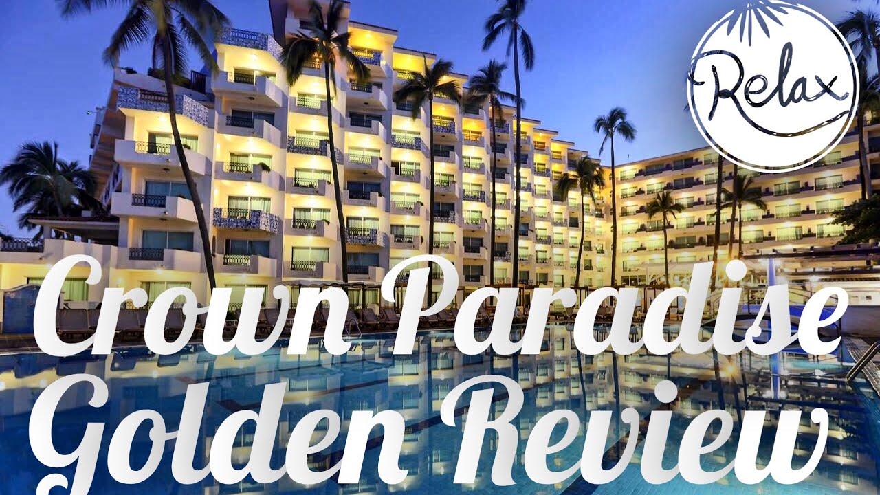 crown paradise golden puerto vallarta reviews