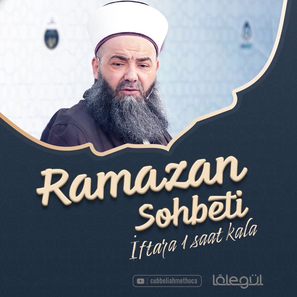 cubbeli ramazan sohbetleri