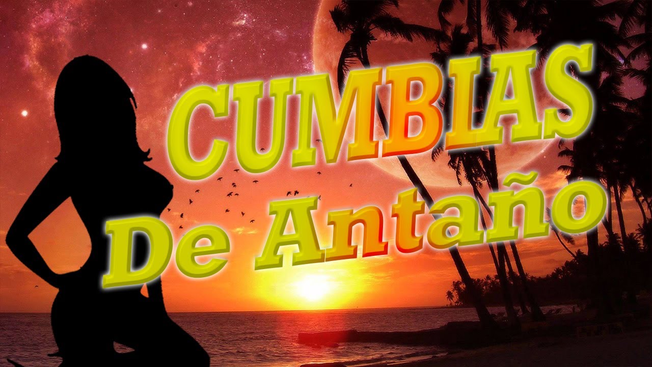 cumbias de antaño