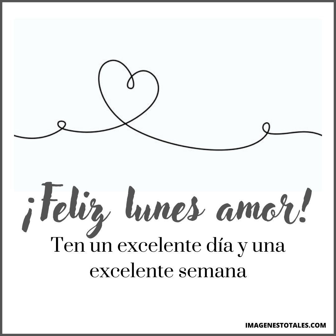 excelente lunes amor