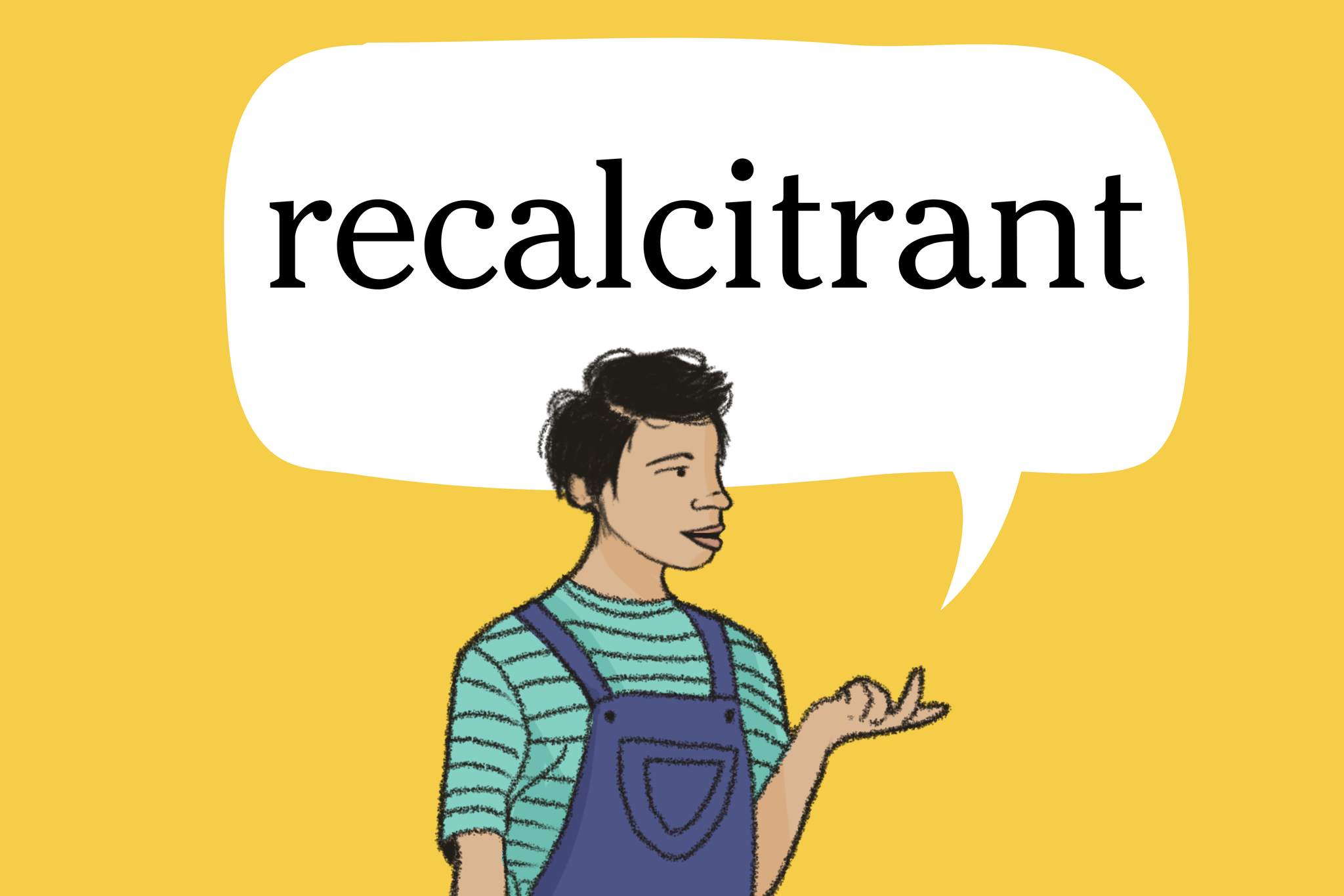 define recalcitrant