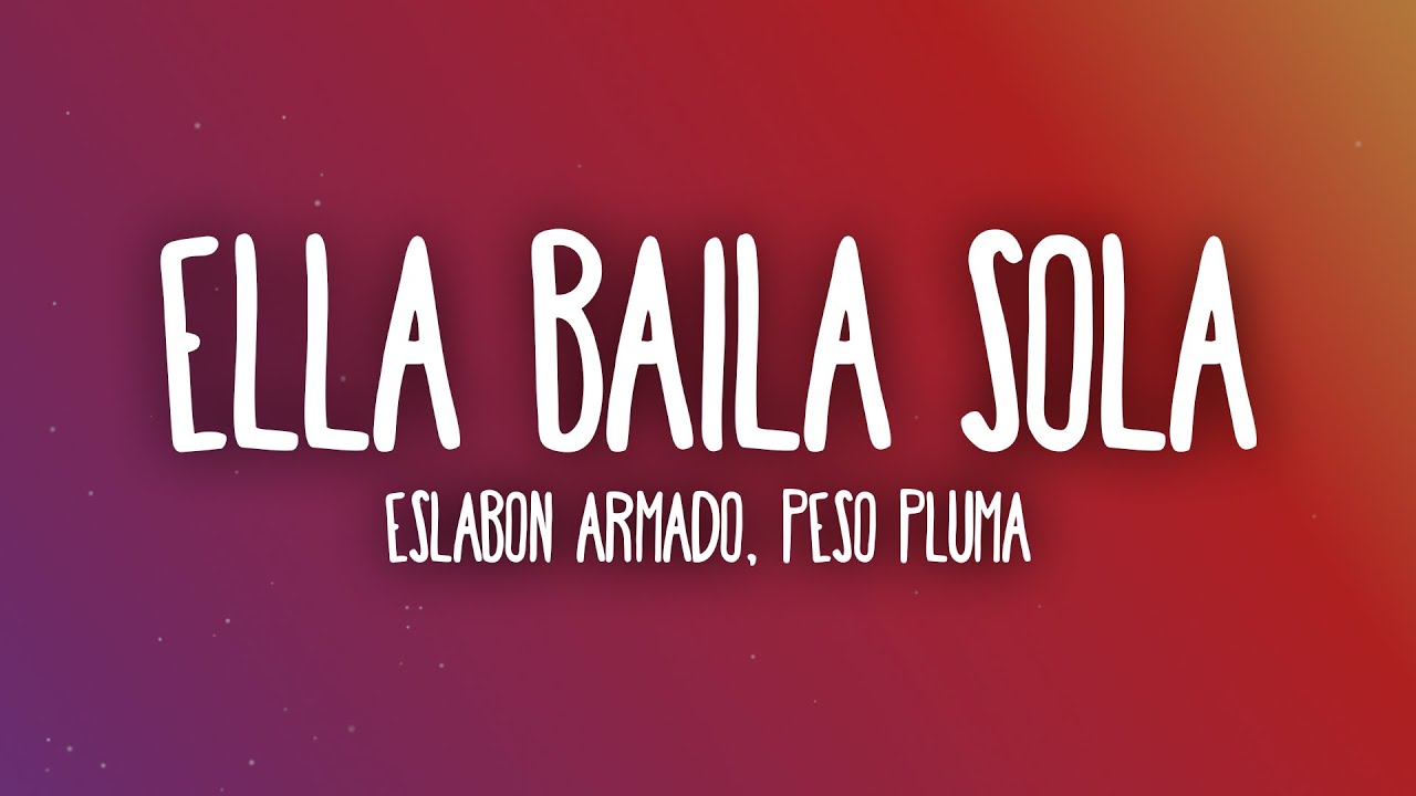 ella baila sola letra peso pluma