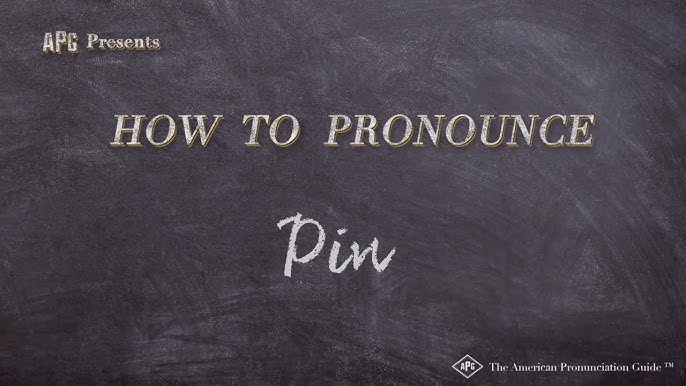 pin pronunciation