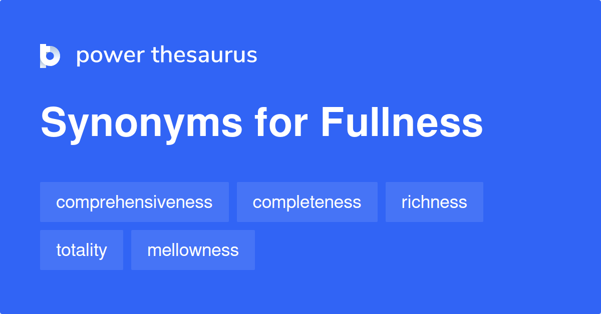 fullness synonym