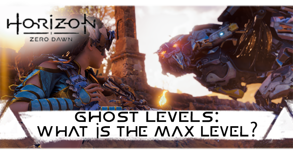 horizon zero dawn maximum level