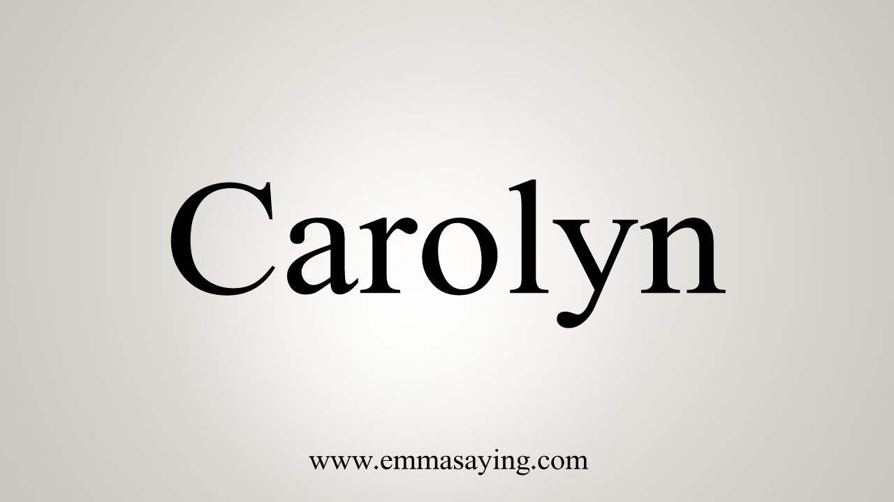 how to pronounce carolyn in english