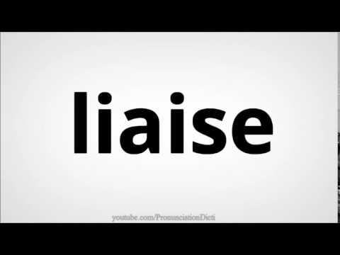 how to pronounce liaise