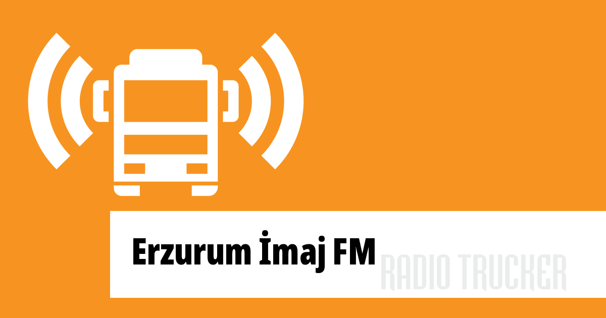 imaj fm erzurum