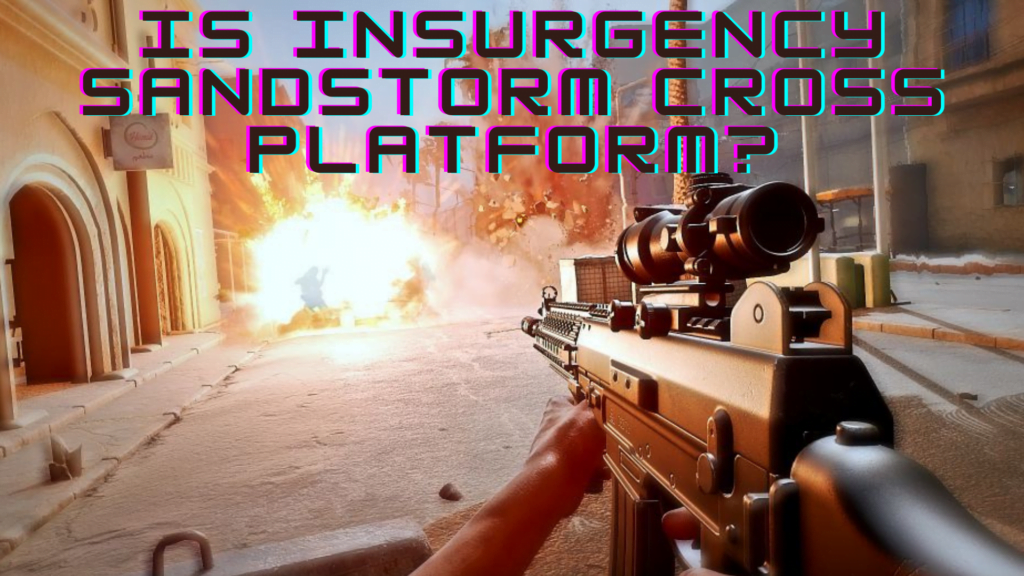 is insurgency cross platform