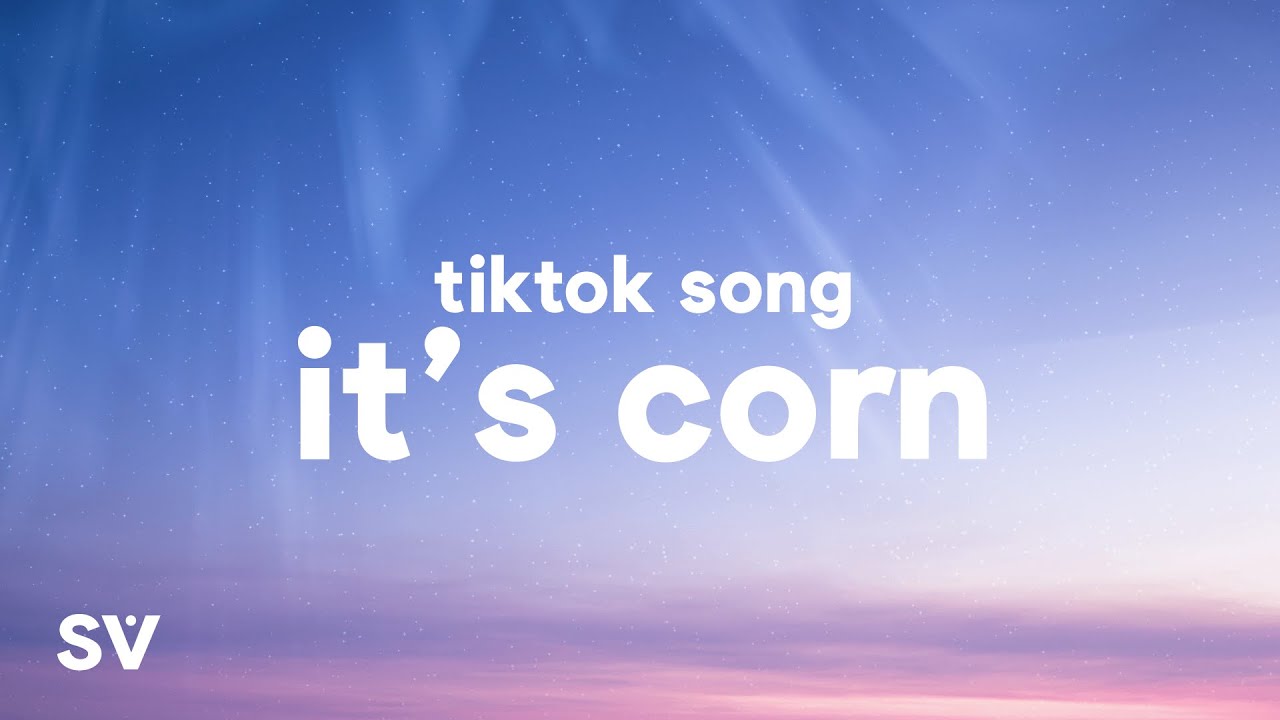 its corn song lyrics