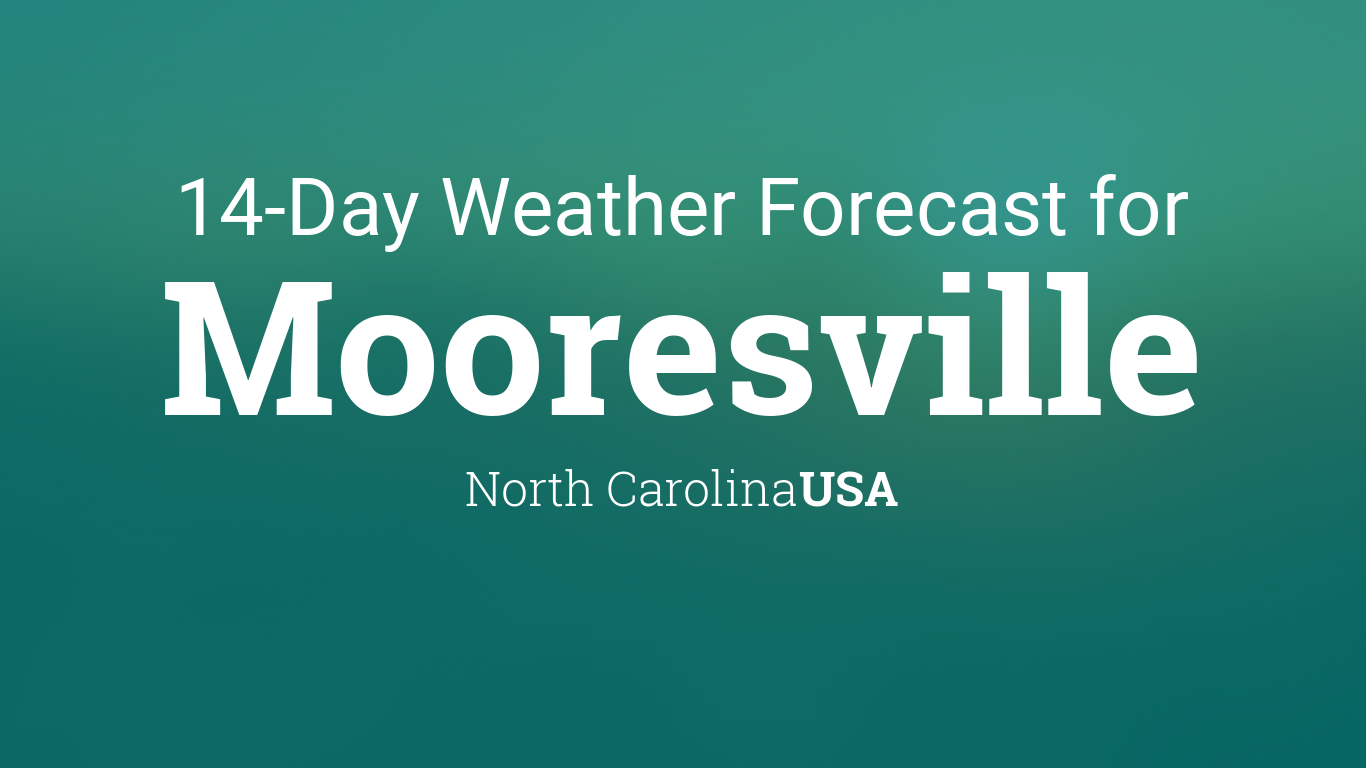 mooresville nc weather forecast