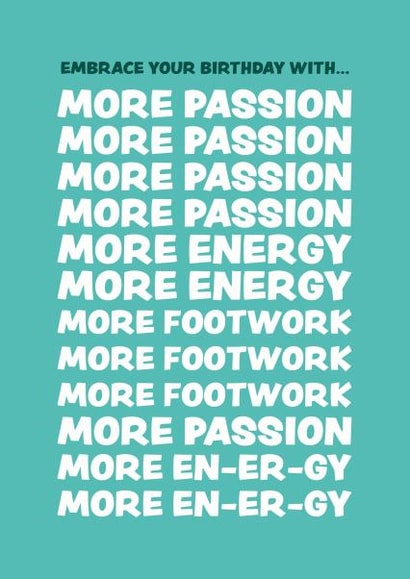 more energy more footwork