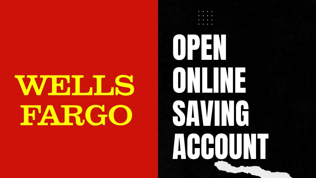 open wells fargo savings account