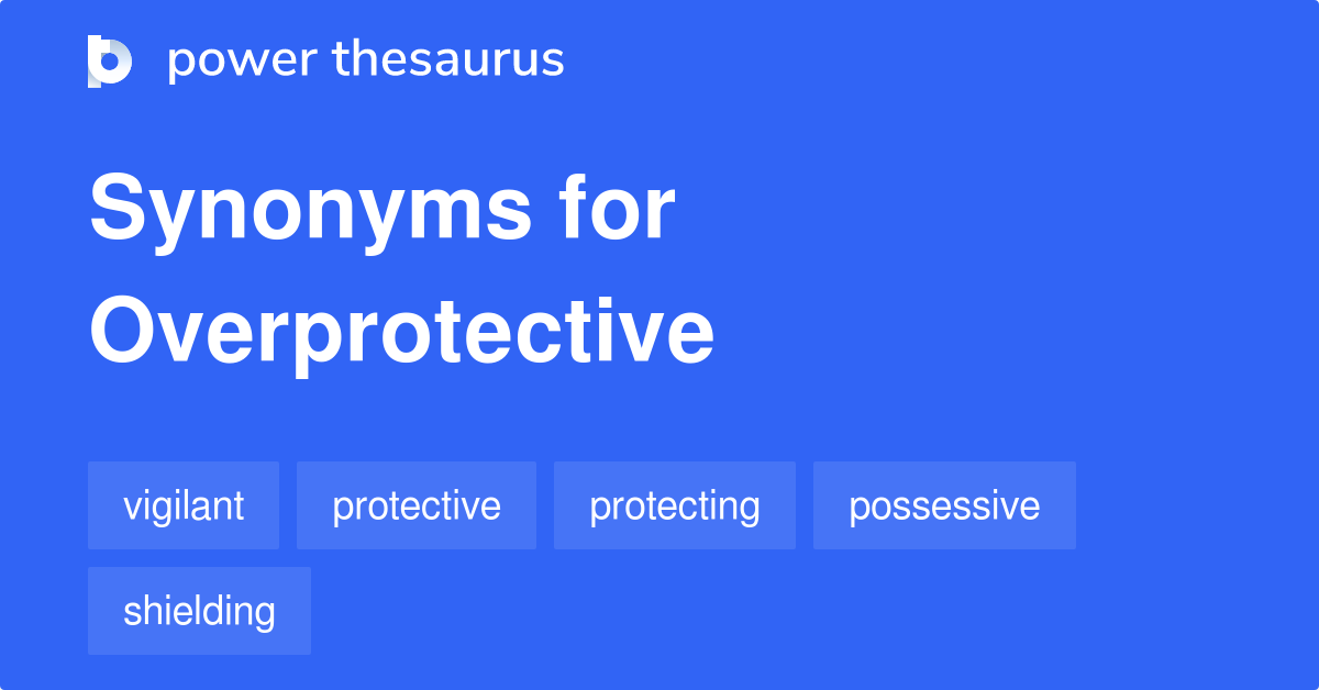 overprotective synonym