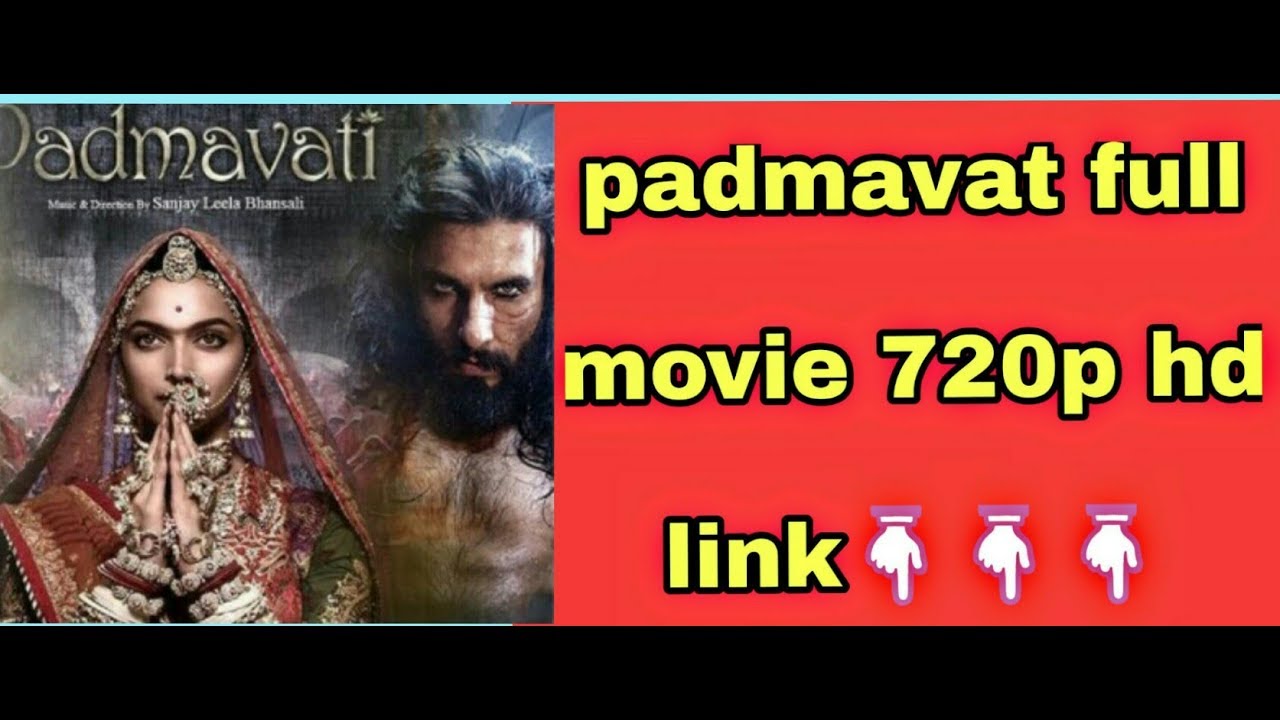 padmavati full movie download hd 720p youtube