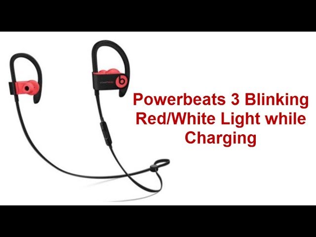 powerbeats 3 blinking red and white while charging