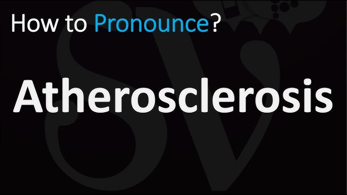 pronounce atherosclerosis